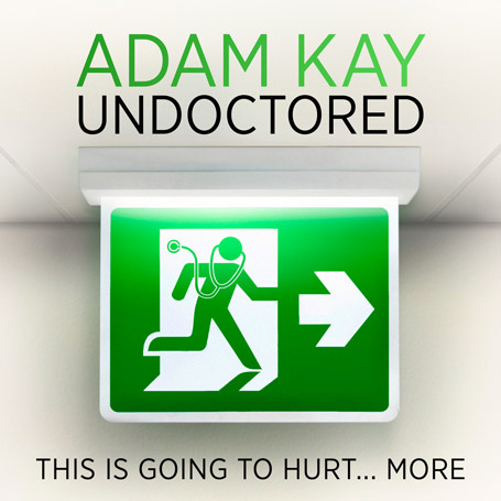 Adam Kay: Undoctored