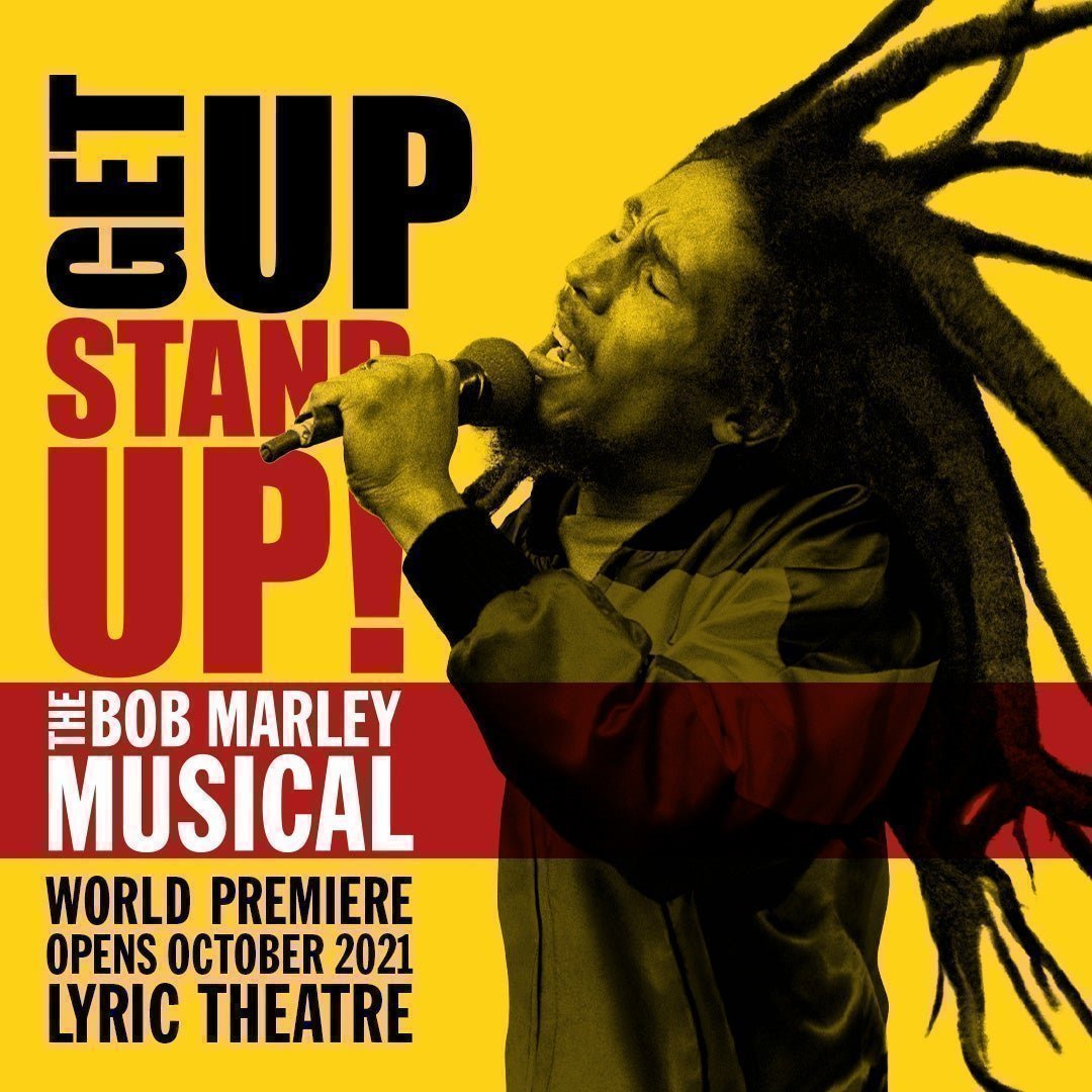 Get Up, Stand Up! The Bob Marley Musical Get Up, Stand Up! The Bob Marley Musical