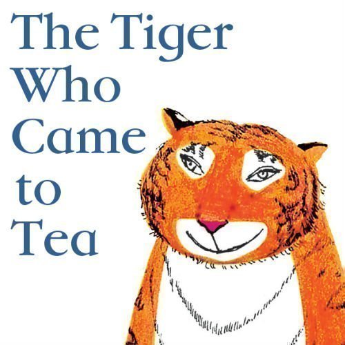 The Tiger Who Came To Tea The Tiger Who Came To Tea
