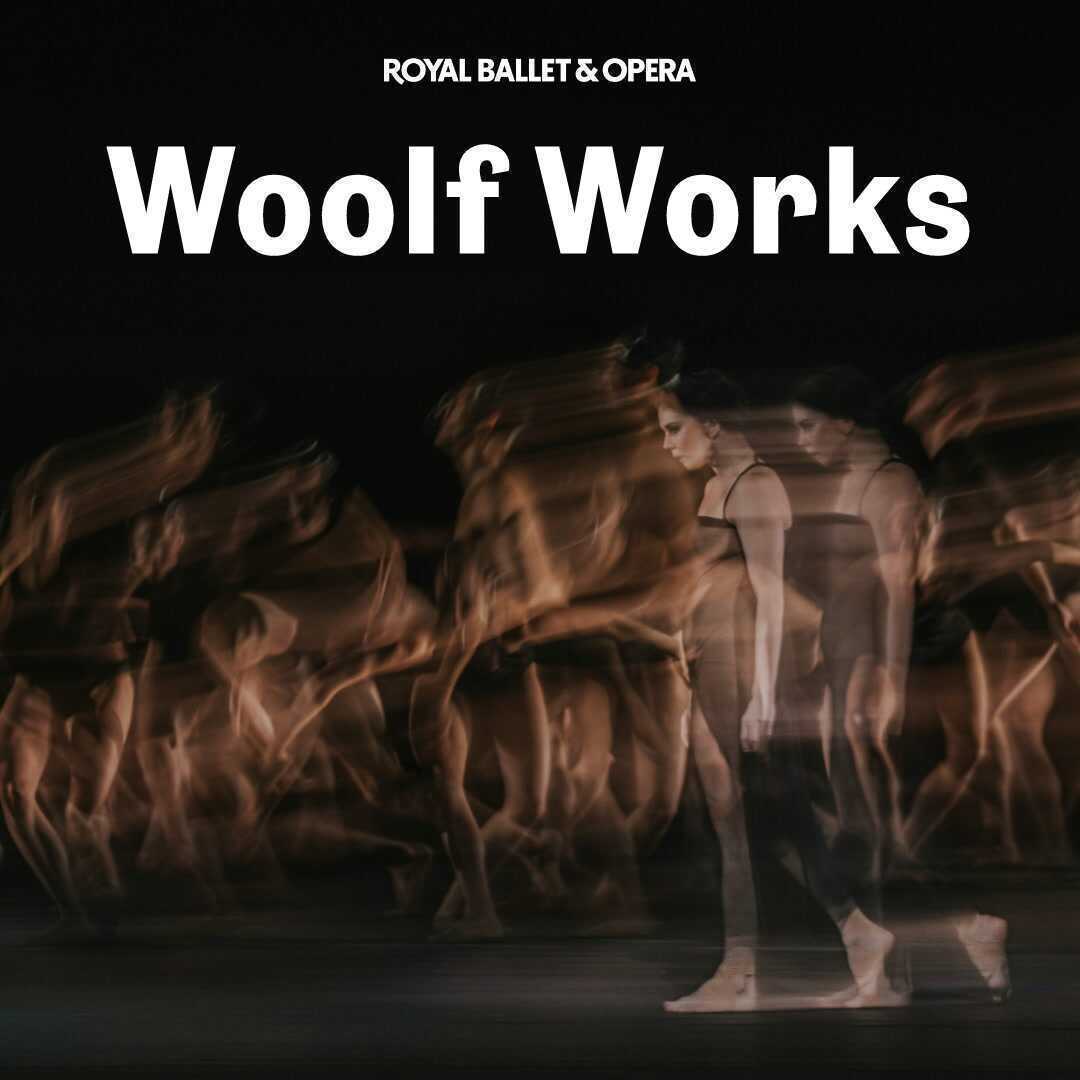 Woolf Works - Royal Ballet and Opera