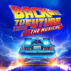 Back to The Future the Musical Back to The Future the Musical
