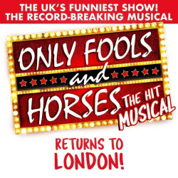 Only Fools and Horses the Musical Only Fools and Horses the Musical