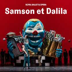 Samson et Dalila - Royal Ballet and Opera