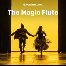 The Magic Flute - Royal Ballet and Opera