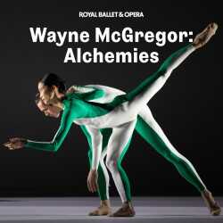 Wayne McGregor: Alchemies - Royal Ballet and Opera